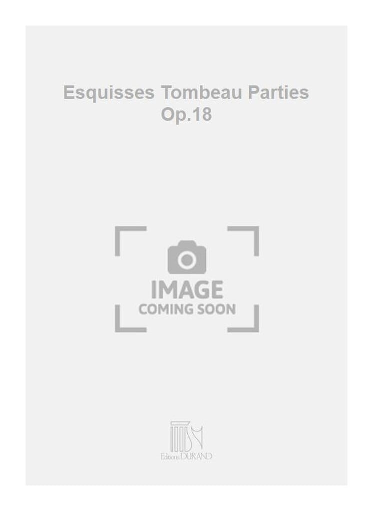 Esquisses Tombeau Parties Op.18